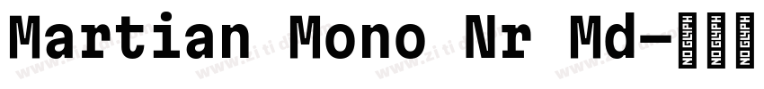 Martian Mono Nr Md字体转换 Martian Mono Nr Md字体转换